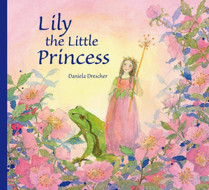 Lily the Little Princess by Daniela Drescher