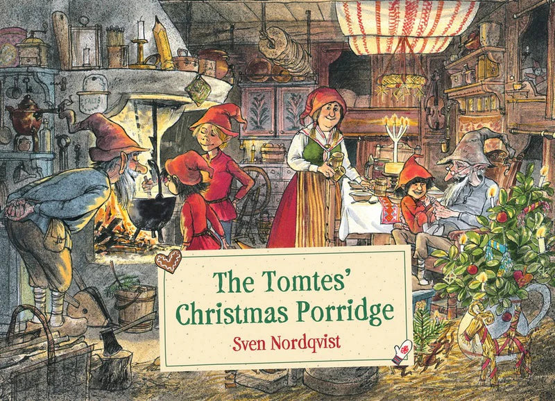 The Tomtes' Christmas Porridge by Sven Nordqvist