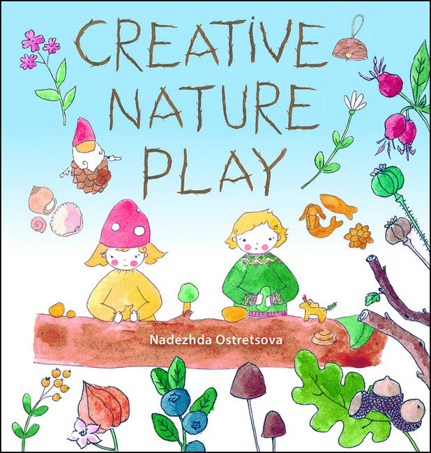 Creative Nature Play by Nadezhda Ostretsova