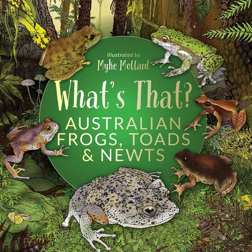 What's That? Australian Frogs, Toads & Newts