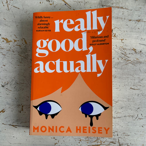 Really Good, Actually by Monica Heisey