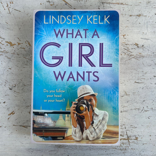 What a a Girl Wants by Lindsey Kelk