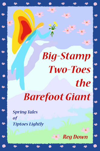 Big-Stamp Two-Toes the Barefoot Giant ~ Spring Tales of Tiptoes Lightly by Reg Down