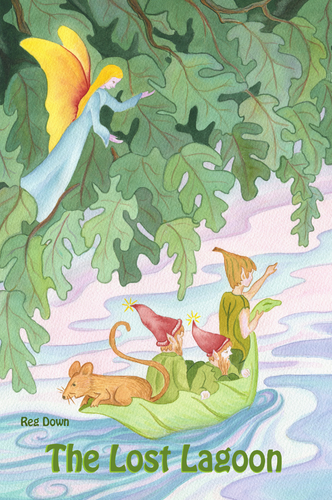 The Lost Lagoon (Adventures of Tiptoes Lightly and Greenleaf the Sailor) by Reg Down