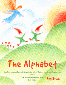 The Alphabet (how Pine Cone + Pepper Pot with the help of Tiptoes Lightly + Farmer John learned Tom Nutcracker + June Berry their letters) by Reg Down
