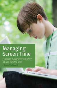 Managing Screen Time ~ Raising balanced children in the digital age