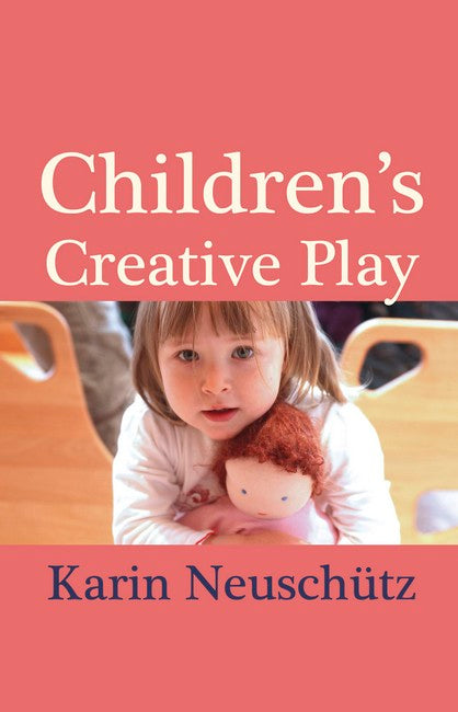 Children's Creative Play by Karin Neuschutz