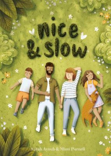 Nice and Slow by Sarah Ayoub+ Mimi Purnell
