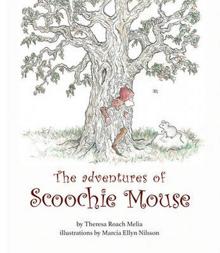 The Adventures of Scoochie Mouse by Theresa Roach Melia