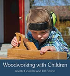 Woodworking with Children by Anette Grunditz and Ulf Erixon