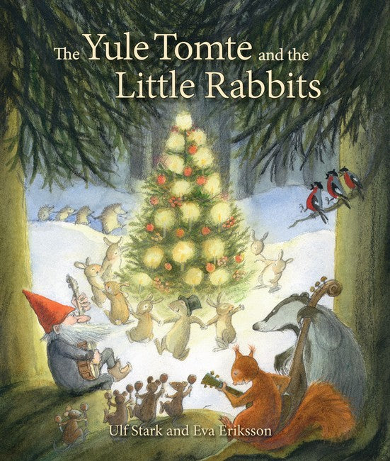 The Yule Tomte and the Little Rabbits by Ulf Stark + Eva Eriksson