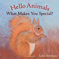 Hello Animals ~ What Makes You Special? by Loss Botman (board book)