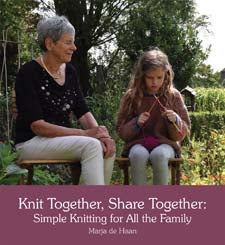 Knit Together, Share Together: Simple Knitting for All the Family by Marja De Haan
