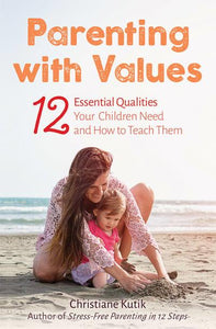 Parenting with Values by Christiane Kutik