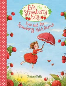 Evie + the Strawberry Patch Rescue by Stefanie Dahle