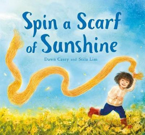 Spin a Scarf of Sunshine by Dawn Casey + Stila Lim