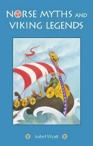 Norse Myths & Viking Legends by Isabel Wyatt