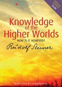 Knowledge of the Higher Worlds: How is it Achieved? by Rudolf Steiner