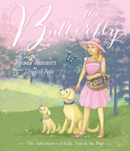 The Butterfly ~ the adventures of Sally, Sam + the pup by Rhonda Summers