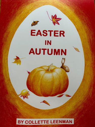 Easter in Autumn by Collette Leenman