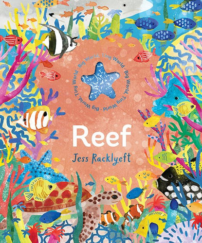 Big World, Tiny World: Reef by Jess Racklyeft