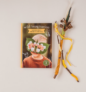 Wild Imagination ~ nature craft projects for kids by Brooke Davis