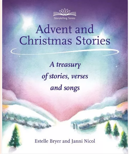 Advent + Christmas Stories ~ a treasury of stories, verses + songs by Estelle Bryer + Janni Nicol