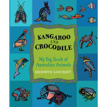 Load image into Gallery viewer, Kangaroo and Crocodile ~ my big book of Australian Animals by Bronwyn Bancroft
